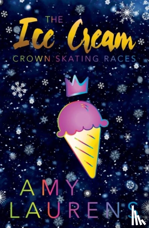 Laurens, Amy - The Ice Cream Crown Skating Races