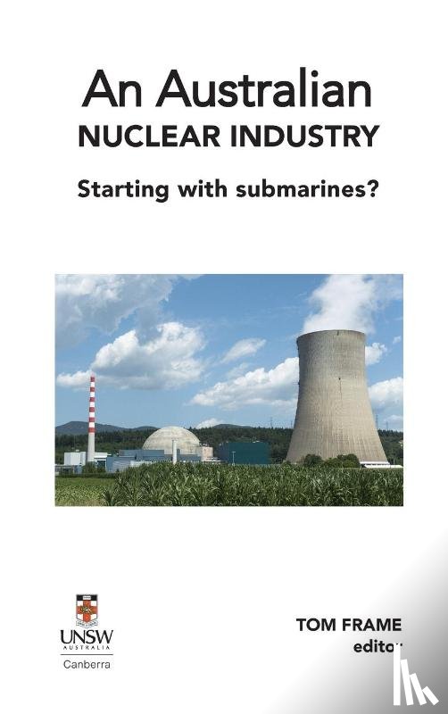  - An Australian nuclear industry. Starting with submarines?