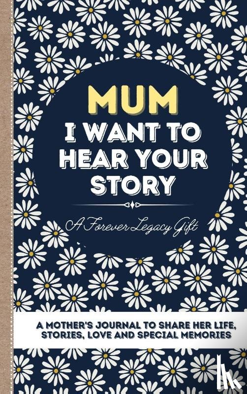 Publishing Group, The Life Graduate - Mum, I Want To Hear Your Story