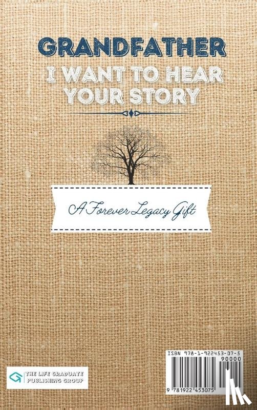Publishing Group, The Life Graduate - Grandfather, I Want To Hear Your Story