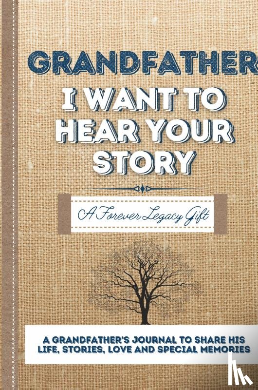 Publishing Group, The Life Graduate - Grandfather, I Want To Hear Your Story