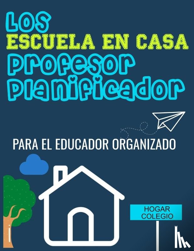 Publishing Group, The Life Graduate - Los ESCUELA EN CASA Profesor Planificador