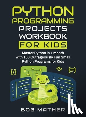 Mather - Python Programming Projects Workbook for Kids