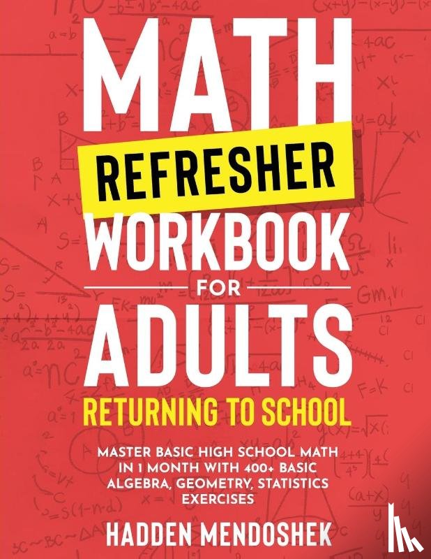 Mendoshek, Hadden - Math Refresher Workbook for Adults Returning to School