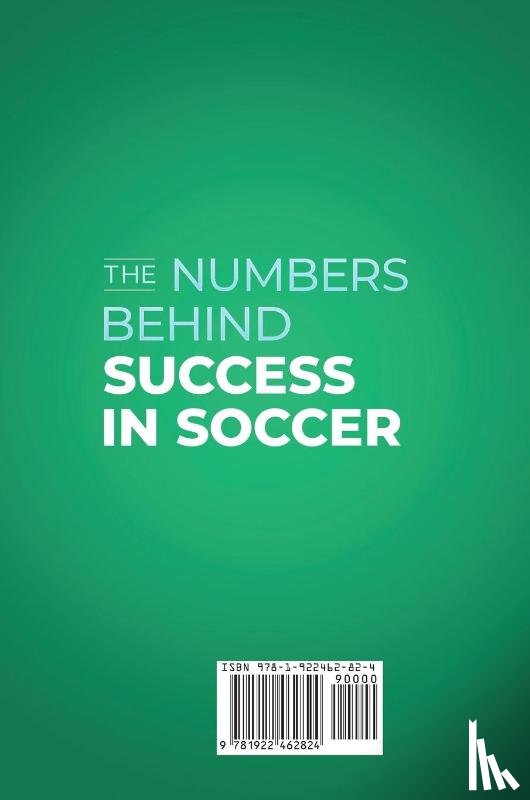 Dugger, Chest - The Numbers Behind Success in Soccer
