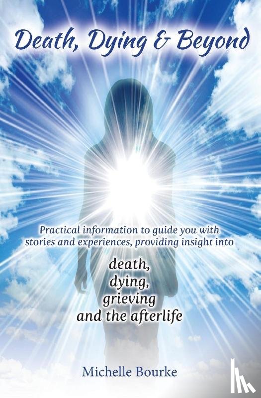 Bourke, Michelle - Death, Dying & Beyond