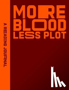 Sweet Hearts Press - Reading Journal: More Blood, Less Plot