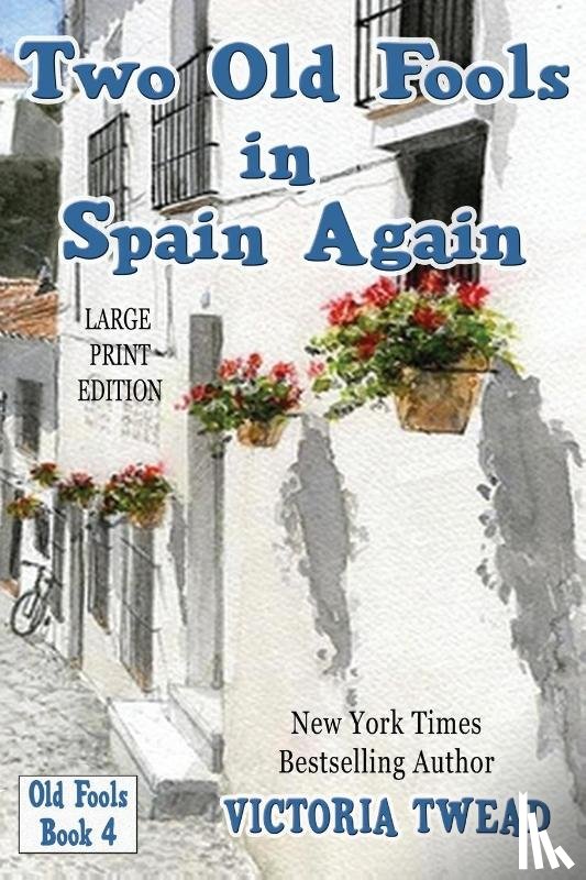 Twead, Victoria - Two Old Fools in Spain Again - LARGE PRINT