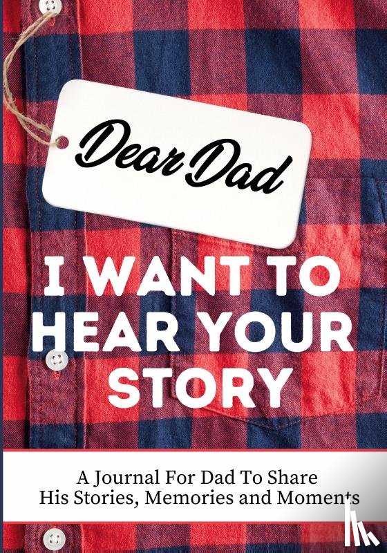 Publishing Group, The Life Graduate - Dear Dad. I Want To Hear Your Story