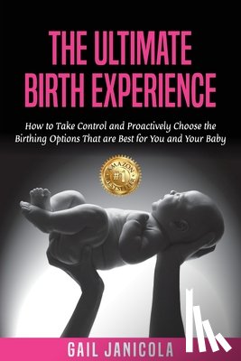Janicola, Gail - The Ultimate Birth Experience
