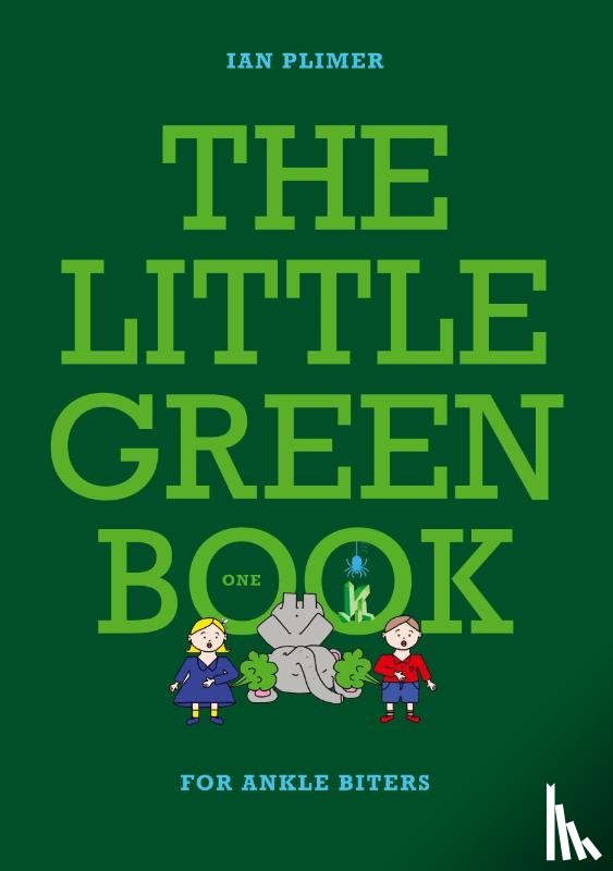 Plimer, Ian - THE LITTLE GREEN BOOK - For Ankle Biters