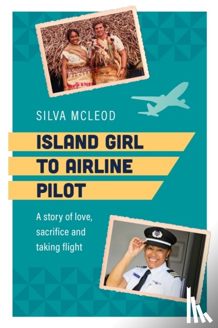McLeod, Silva - Island Girl to Airline Pilot