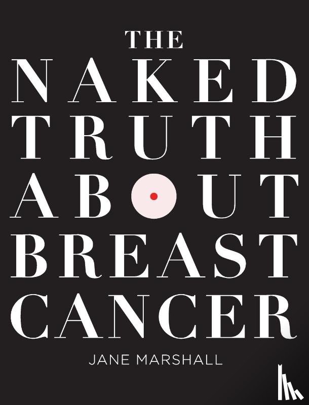 Marshall, Jane - The Naked Truth About Breast Cancer