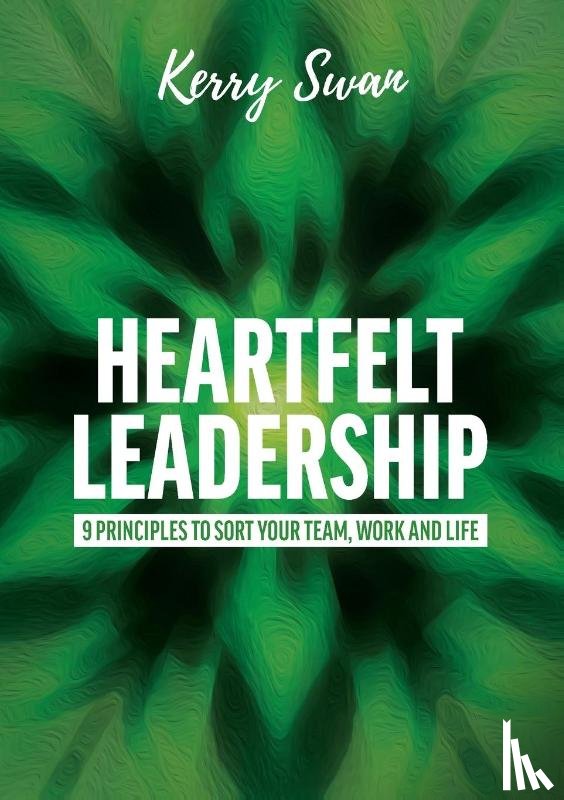 Swan, Kerry - Heartfelt Leadership