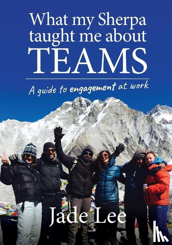 Lee, Jade - What My Sherpa Taught Me About Teams