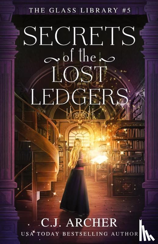 Archer, C. J. - Secrets of the Lost Ledgers