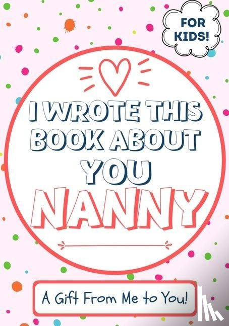 Publishing Group, The Life Graduate - I Wrote This Book About You Nanny