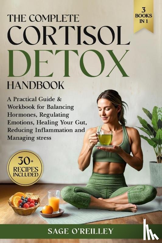 O'Reilley, Sage - The Complete Cortisol Detox Handbook