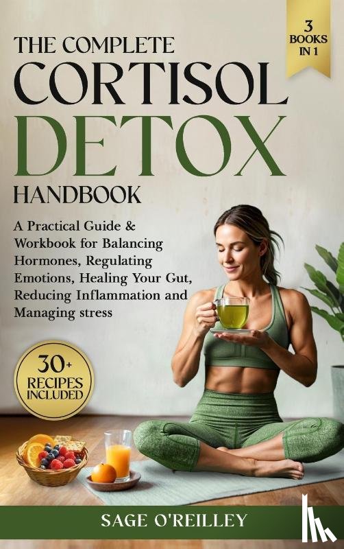 O'Reilley, Sage - The Complete Cortisol Detox Handbook