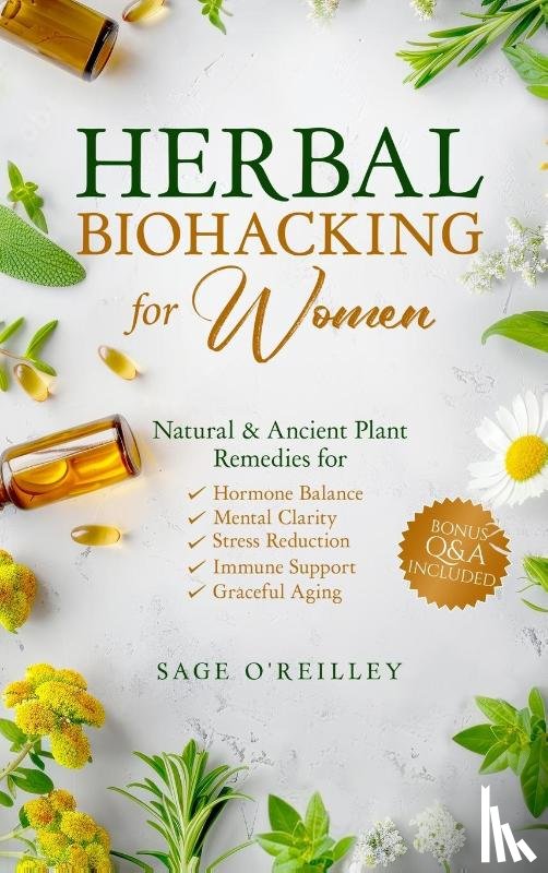 O'Reilley, Sage - O'Reilley, S: Herbal Biohacking for Women