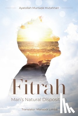 Mutahhari, Murtadha - Fitrah- Man's Natural Disposition