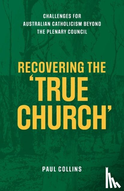 Collins, Paul - Recovering the True Church