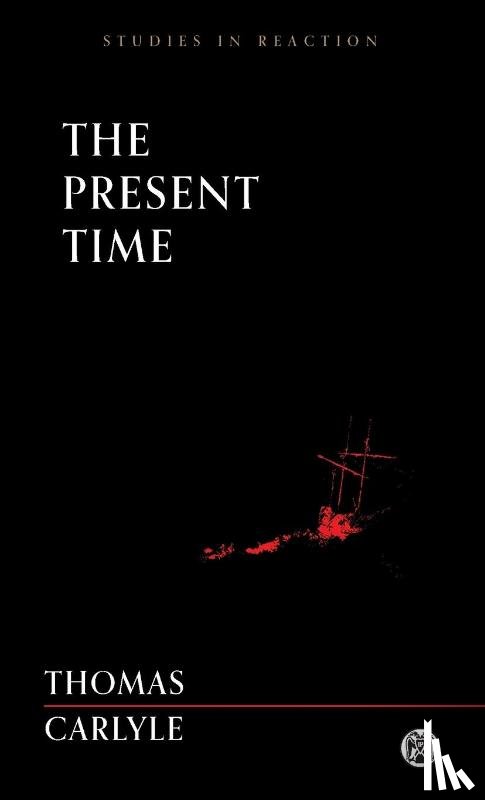 Thomas Carlyle - The Present Time