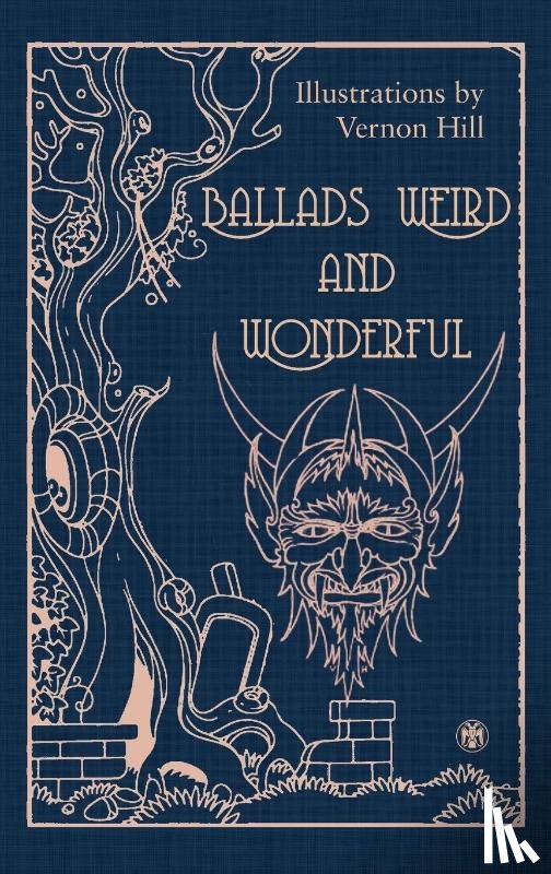 R P Chope, Vernon Hill (Illustrated by) - Ballads Weird and Wonderful