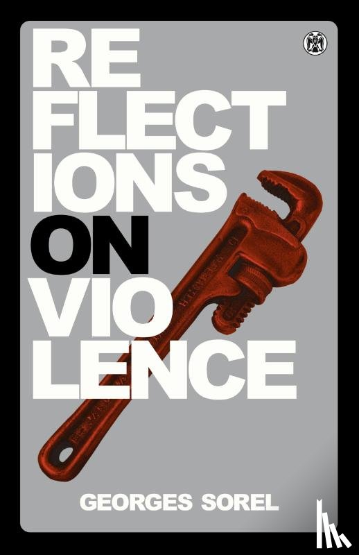 Sorel, Georges - Reflections on Violence - Imperium Press