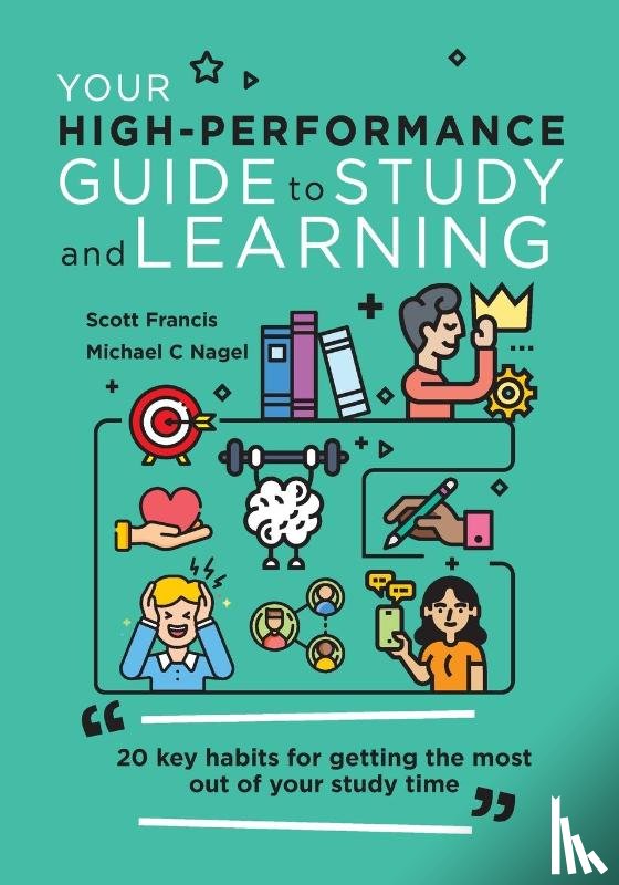 Francis, Scott, Nagel, Michael C - Your High-Performance Guide to Study and Learning