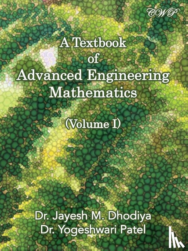 Dhodiya, Jayesh M, Patel, Yogeshwari - A Textbook of Advanced Engineering Mathematics
