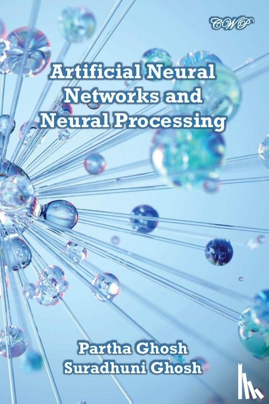 Ghosh, Partha, Ghosh, Suradhuni - Artificial Neural Networks and Neural Processing