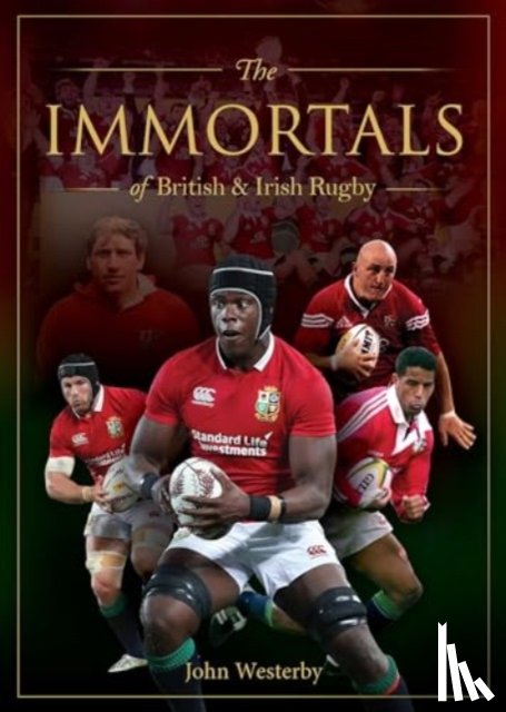 Westerby, John - The Immortals of British & Irish Rugby