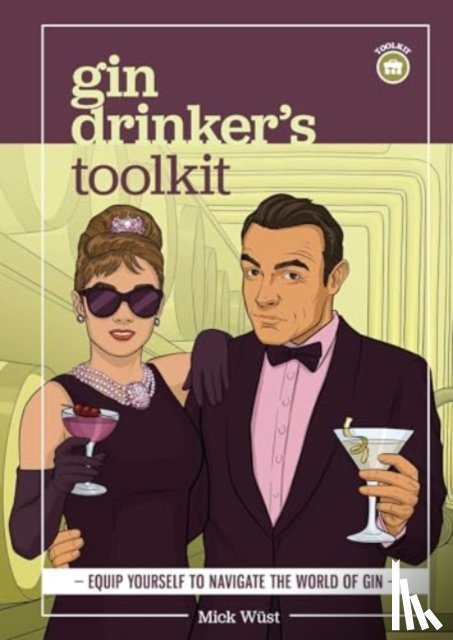 Wust, Mick - Gin Drinker's Toolkit