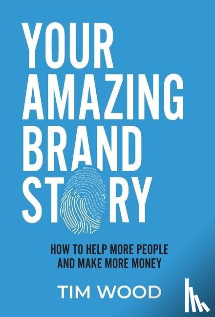 Wood, Tim - Your Amazing Brand Story