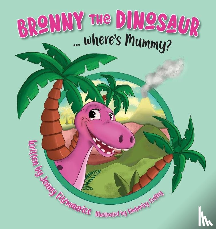 Fitzmaurice, Jenny - Bronny the Dinosaur ...Where's Mummy?