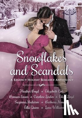 Boyd, Heather, Cole, Elizabeth, Evans, Bronwen - Boyd, H: Snowflakes and Scandals