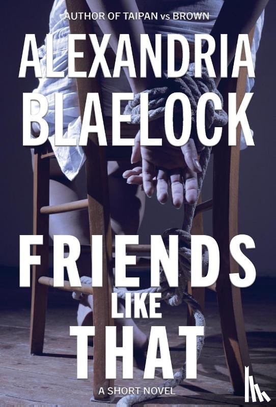 Blaelock, Alexandria - FRIENDS LIKE THAT