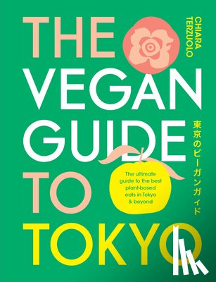 Terzuolo, Chiara - The Vegan Guide to Tokyo