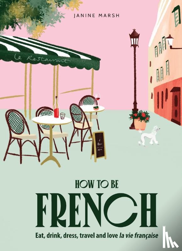 Marsh, Janine - How to be French