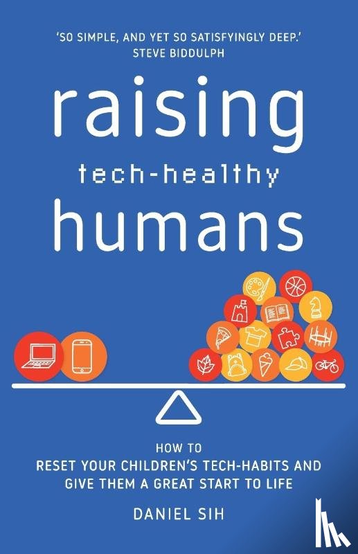 Sih, Daniel - Raising Tech-Healthy Humans