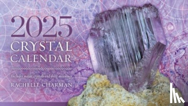 Charman, Rachelle - 2025 Crystal Calendar