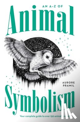 Pramil, Aurore - An A-Z of Animal Symbolism