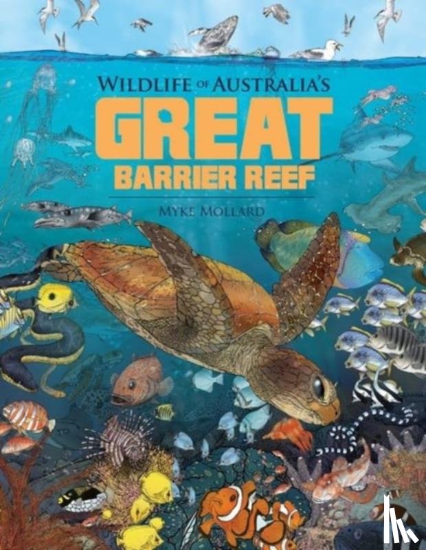 Mollard, Myke - Wildlife of Australia's Great Barrier Reef