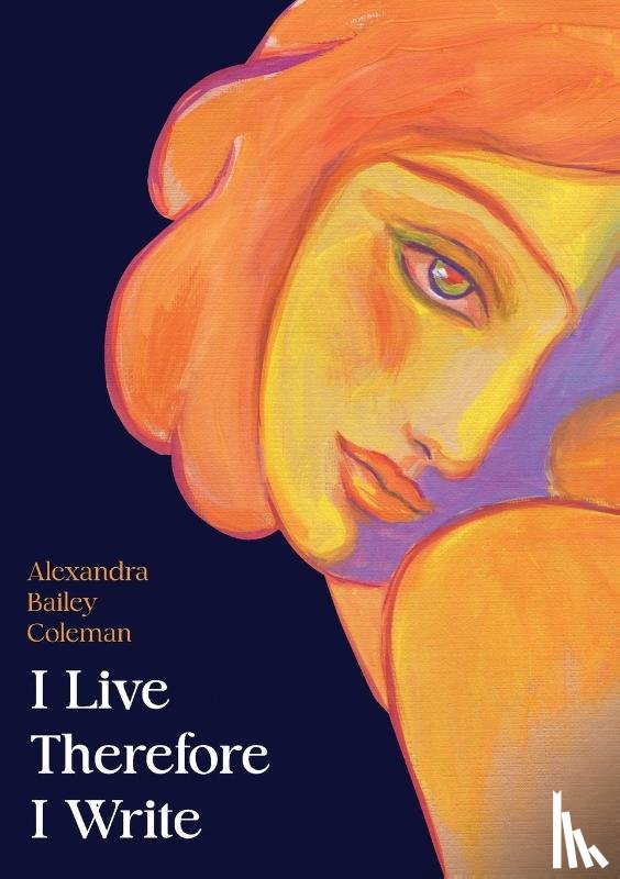Alexandra, Bailey Coleman - I Live Therefore I Write