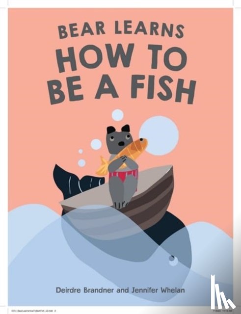 Brandner, Deirdre - Bear Learns How To Be A Fish