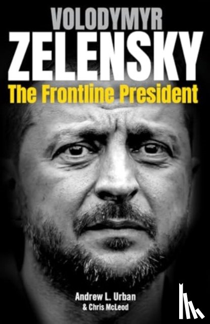 Urban, Andrew L., Mcleod, Chris - Zelensky: The Frontline President