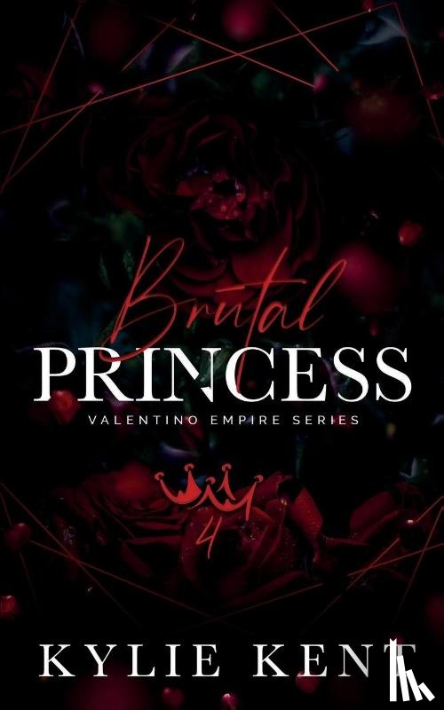 Kent, Kylie - Brutal Princess
