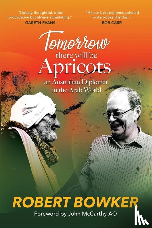Bowker, Robert - Tomorrow There Will Be Apricots