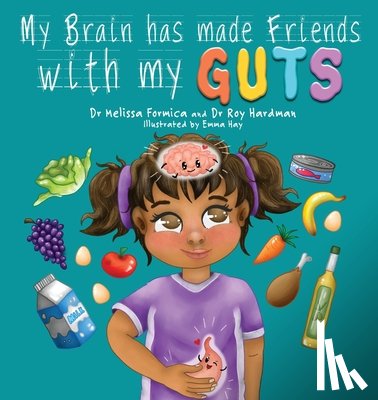 Formica, Dr Melissa, Hardman, Dr Roy - My Brain has made Friends with my Guts